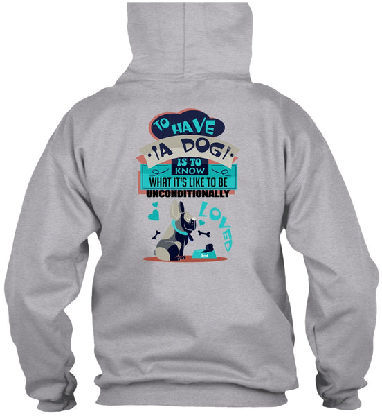 To Have A Dog Is To Know T Shirt, I Love My Dog T Shirt
