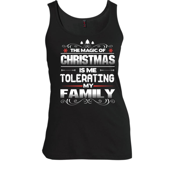 The Magic Of Christmas T Shirt, Tolerating My Family T Shirt, Cool Tank Top