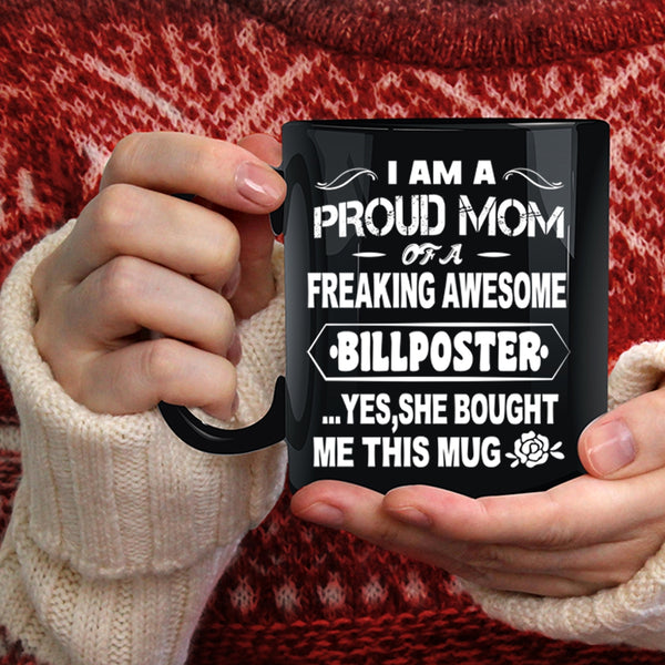 I Am A Proud Mom Of A Billposter Coffee Mug, Awesome Mom Coffee Cup