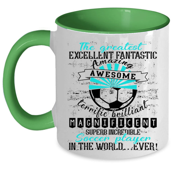 Cute Coffee Mug, The Greatest Soccer Player In The World Ever Accent Mug