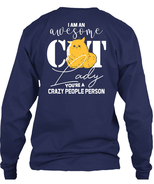 I Am An Awesome Cat Lady T Shirt, You're A Crazy People Person T Shirt