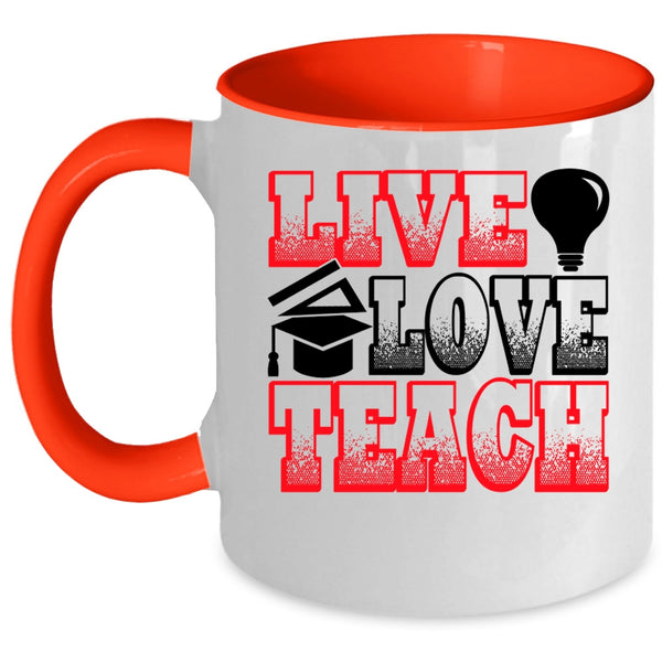 Funny Gift For Teacher Coffee Mug, Live Love Teach Accent Mug