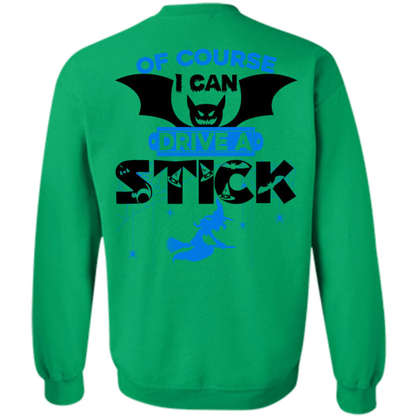 Wait For Halloween T Shirt, Of Course I Can Drive A Stick Sweatshirt