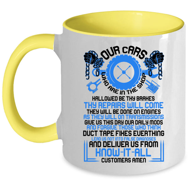 Cool Car Mechanics Coffee Mug, Our Cars Who Are In The Shop Accent Mug