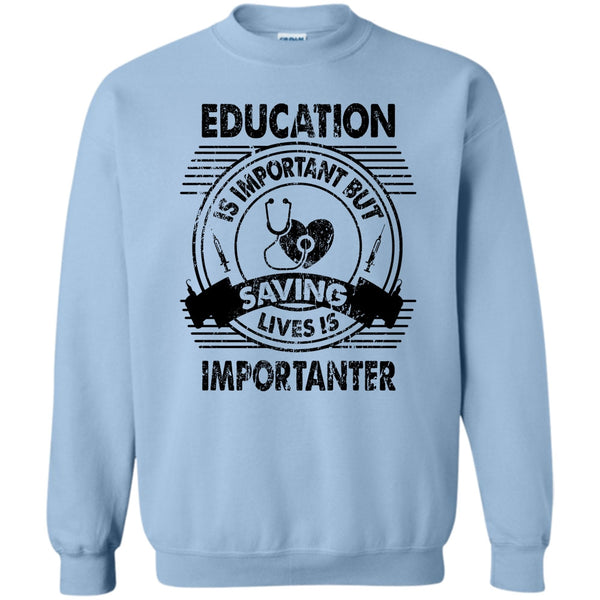 Coolest Nurse T Shirt, Education Is Important Sweatshirt