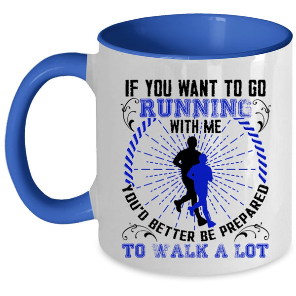 Awesome Runner Coffee Mug, If You Want To Go Running With Me Accent Mug