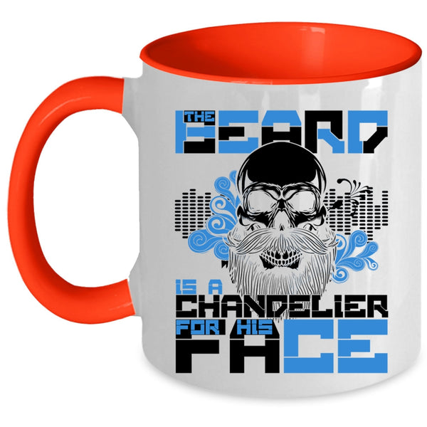 Gift For My Husband Coffee Mug, The Beard Is A Chandelier For His Face Accent Mug