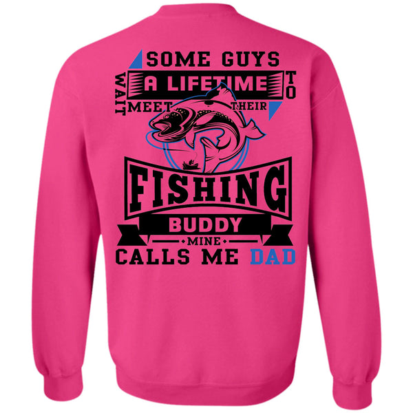 Being A Fisherman T Shirt, Some Guys Wait A Lifetime To Meet Their Fishing Sweatshirt