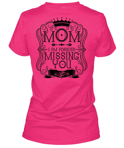 I Am Forever Missing You T Shirt, I Love Mom T Shirt