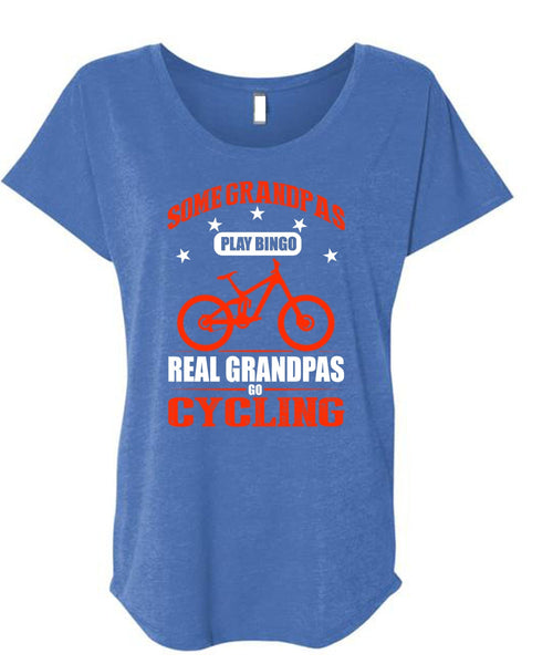 Real Grandpas Go Cycling T Shirt, Some Grandpas Play Bingo T Shirt, Cool Shirt (Ladies' Triblend Dolman Sleeve)