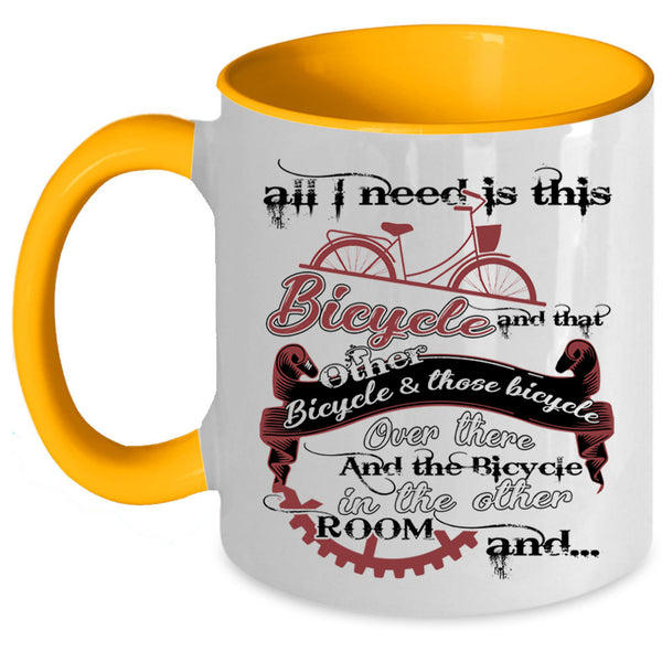 That Other Bicycle And Those Bicycle Coffee Mug, All I Need Is This Bicycle Accent Mug