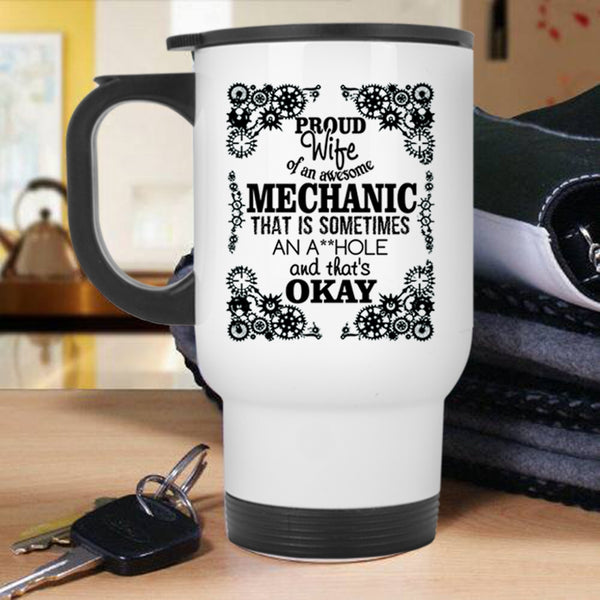 Cute Wife Travel Mug, Proud Wife Of An Awesome Mechanic Mug