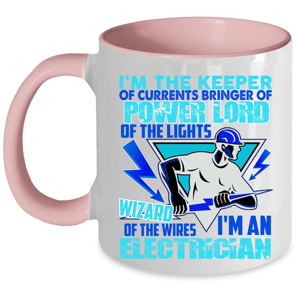 Cute Gift For Electricians Coffee Mug, I'm An Electrician Accent Mug