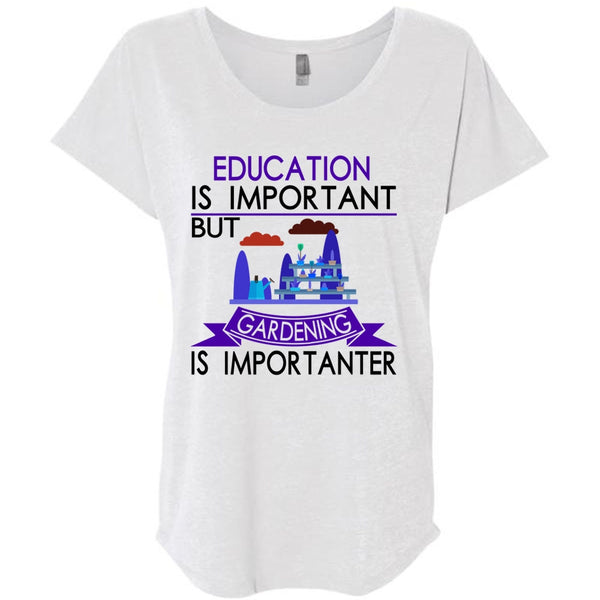 Education Is Important But Gardening Is Importanter T Shirt, Loving T Shirt