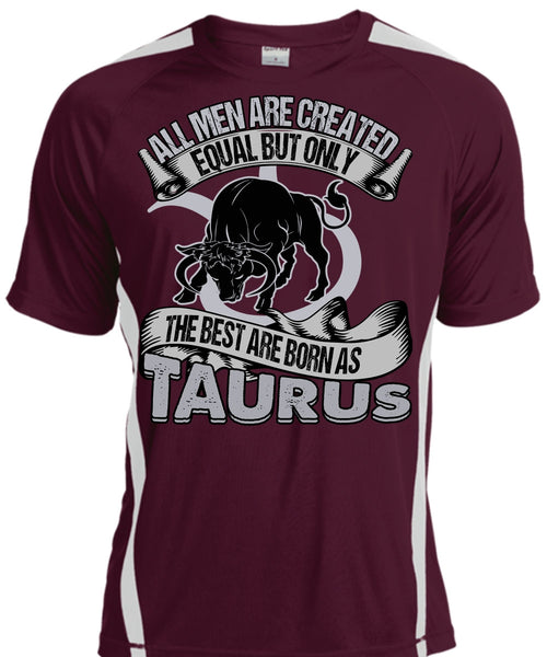 The Best Are Born As Taurus T Shirt, All Men Are Created Equal T Shirt, Cool Shirt