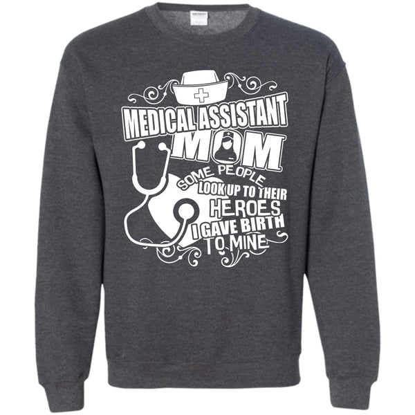 I'm A Medical Assistant Mom T Shirt, Gift For Mom Sweatshirt