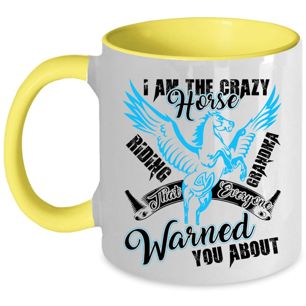 Horse Riding Grandma Coffee Mug, I Am The Crazy Horse Riding Grandma Accent Mug