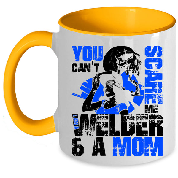 I Am A Welder And A Mom Coffee Mug, You Can't Scare Me Accent Mug