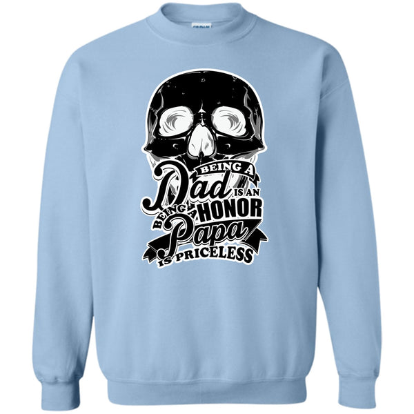 Father's Day Gift T Shirt, Being A Dad Is An Honor Sweatshirt