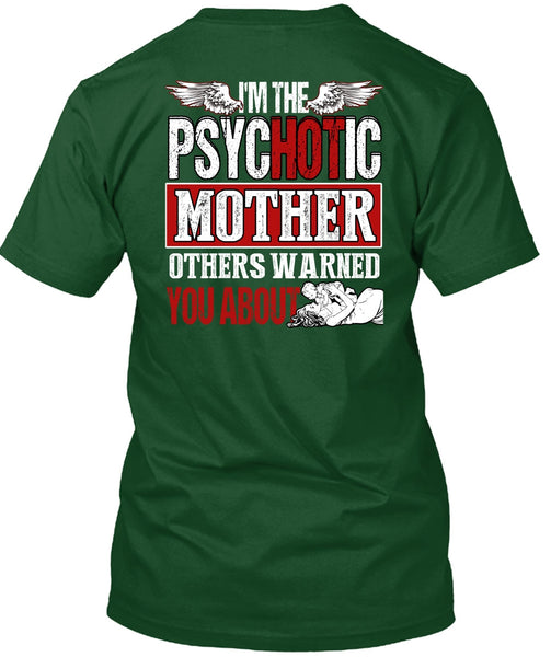 I'm The Psychotic Mother T Shirt, Being A Mom T Shirt
