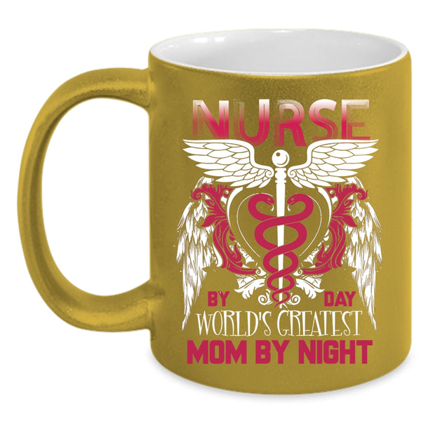 Nurse By Day Coffee Mug, World's Greatest Mom By Night Coffee Cup