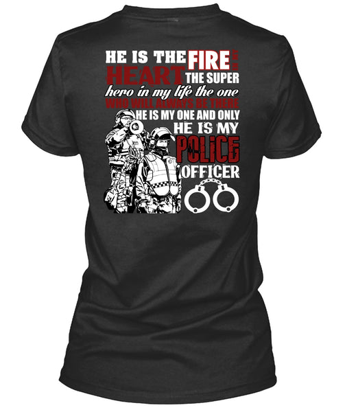 He Is My Police Officer T Shirt, The Fire In My Heart T Shirt