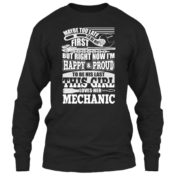 I'm Happy & Proud To Be His Last T Shirt, This Girl Loves Her Mechanic T Shirt