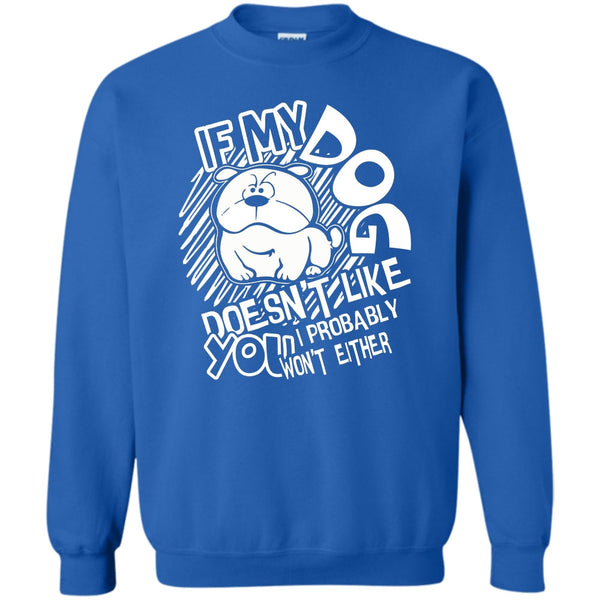 I Probably Won't Either T Shirt, Coolest Dog Lover Sweatshirt