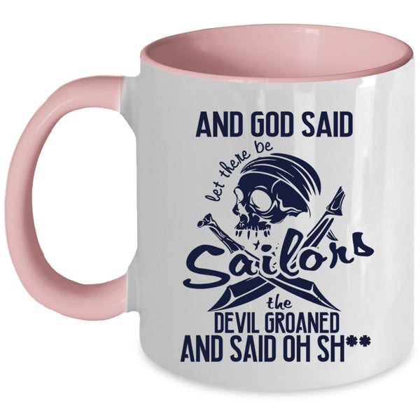 Cool Sailors Coffee Mug, God Daid Let There Be Sailors Accent Mug