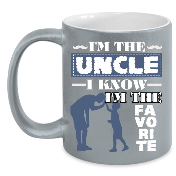 I'm The Uncle Coffee Mug, I Know I'm The Favorite Coffee Cup