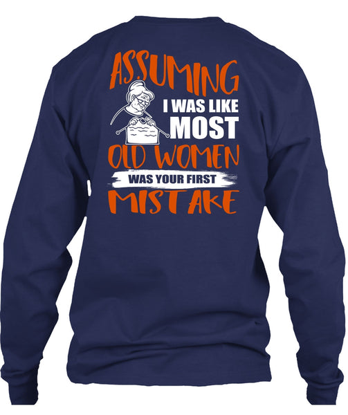I Was Like Most Old Women T Shirt, Being A Knitter T Shirt