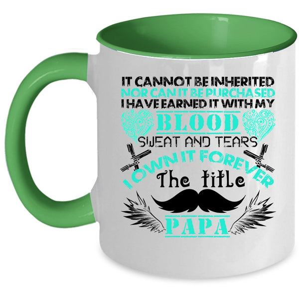 Awesome Papa Coffee Mug, I Own It Forever The Title Papa Accent Mug
