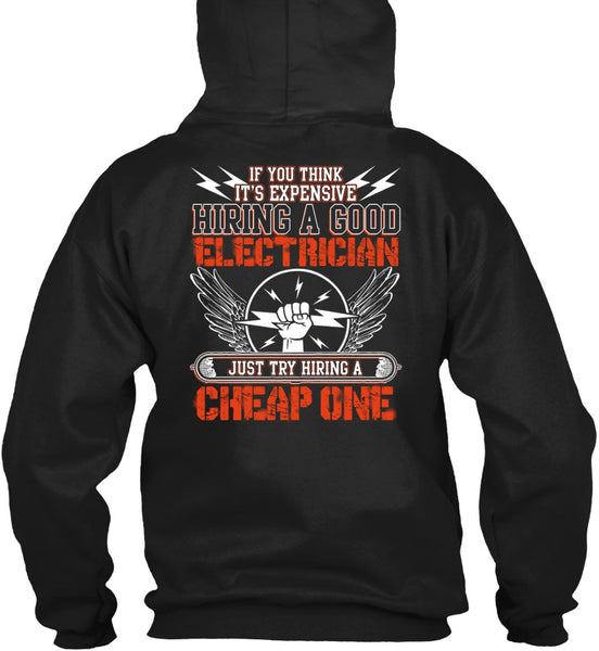 Hiring A Good Electrician T Shirt, Hiring A Cheap One T Shirt