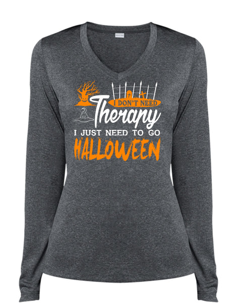 I Don't Need Therapy T Shirt, Wait For Halloween T Shirt, Cool Shirt (Ladies LS Heather V-Neck)