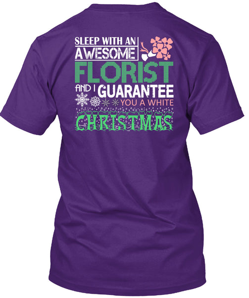 Sleep With An Awesome Florist T Shirt, I Guarantee You A White Christmas T Shirt