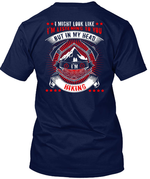 In My Head I'm Hiking T Shirt, Being A Hiker T Shirt