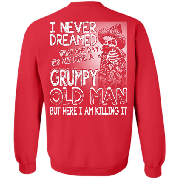 I Never Dreamed T Shirt, I Love Man Sweatshirt