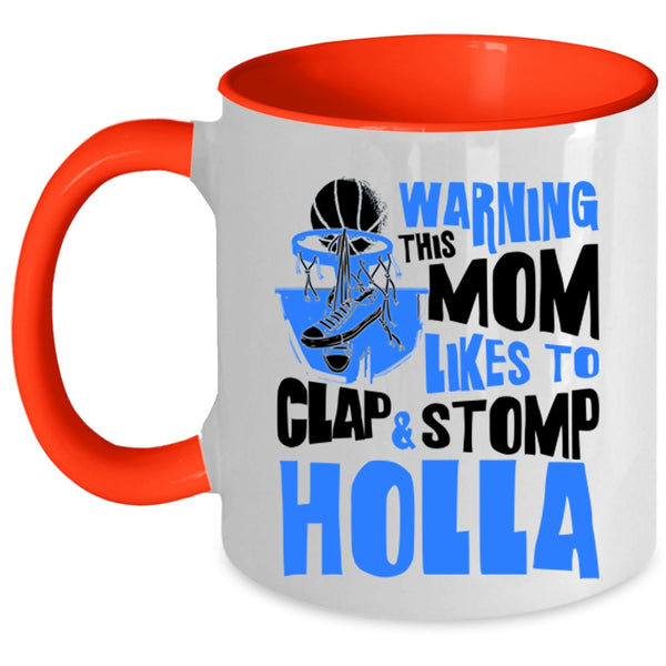 Funny Basketball Mom Coffee Mug, This Mom Likes To Clap And Stomp Holla Accent Mug