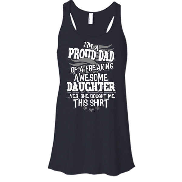 I'm A Proud Dad T Shirt, Freaking Awesome Daughter T Shirt, Cool T Shirt