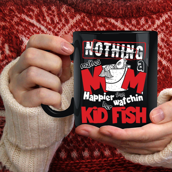 Mom Happier Than Watching Her Kid Fish Coffee Mug, Cute Mom Coffee Cup