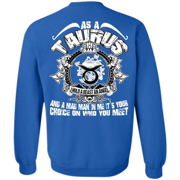 I Hold A Beast An Angel T Shirt, I Love Taurus Sweatshirt