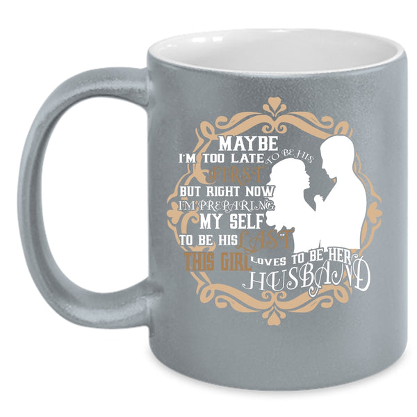 This Girl Loves To Be Her Husband Coffee Mug, Cool Just Married Coffee Cup