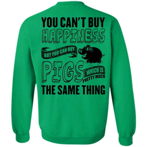 I Love Farming T Shirt, You Can Buy Pigs Sweatshirt