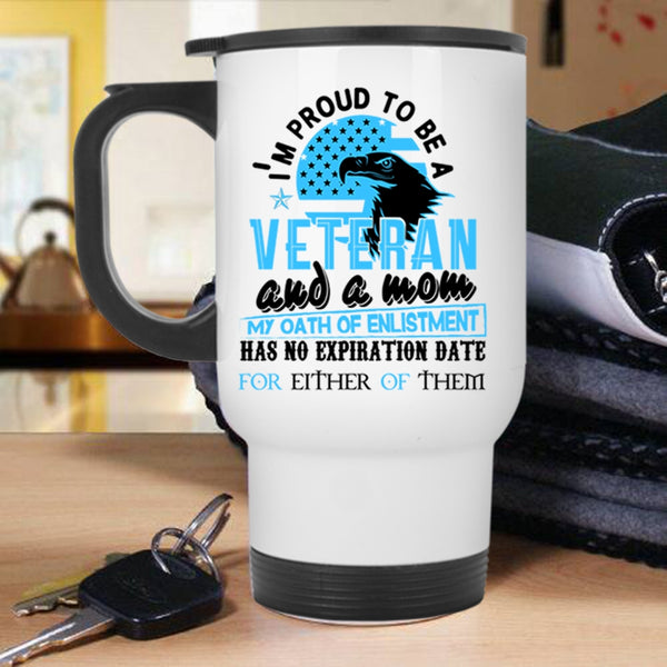 Cool Mom Travel Mug, I'm Proud To Be A Veteran And A Mom Mug