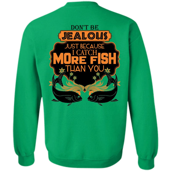 I Love Fishing T Shirt, I Catch More Fish Than You Sweatshirt