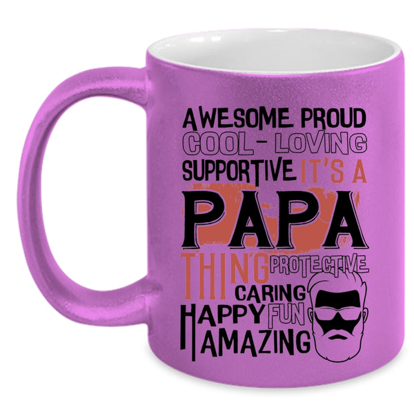 Proud Awesome Papa Coffee Mug, It's A Papa Thing Accent Mug
