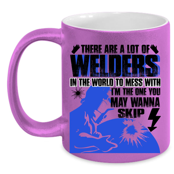 Don't Mess With Coffee Mug, A Lot Of Welders In The World Accent Mug