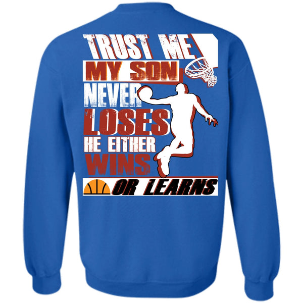 He Either Wins Or Learns T Shirt, I Love Basketball Sweatshirt