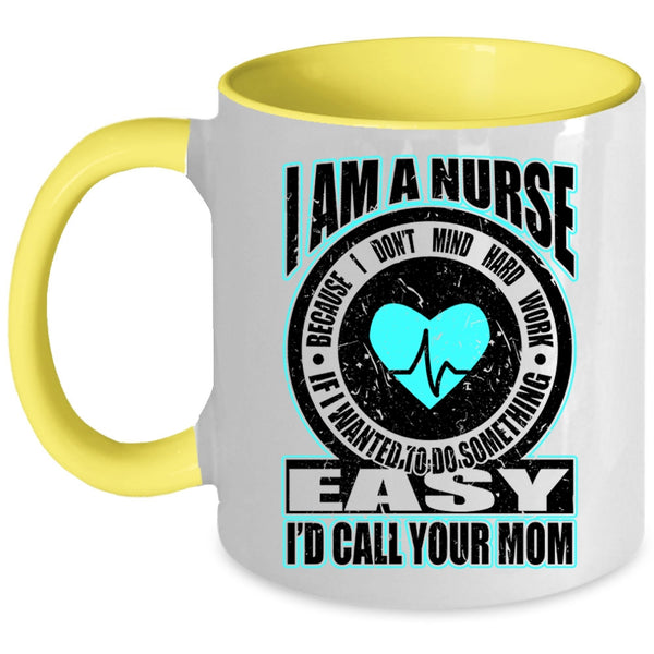 Best Gift For Nurses Coffee Mug, I Am A Nurse Accent Mug