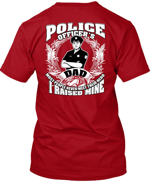 Police Officer's Dad T Shirt, Being A Police T Shirt